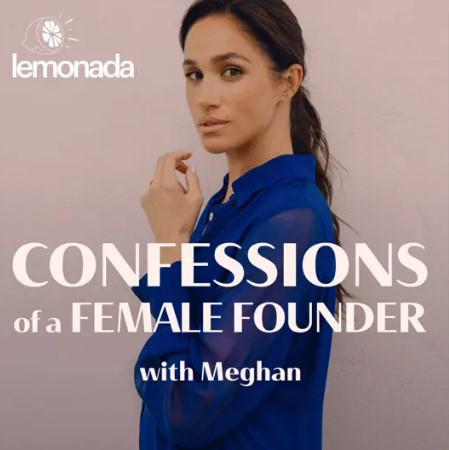 Podcast artwork: Meghan Markle in a blue shirt, "Confessions of a Female Founder" with Meghan.